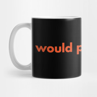 i would prefer not to Mug