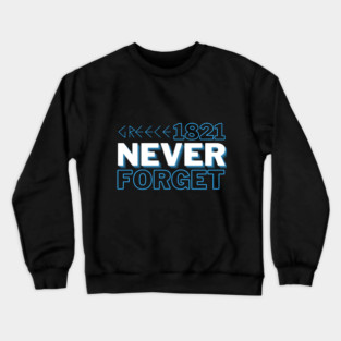 Never Forget 1821 Crewneck Sweatshirt