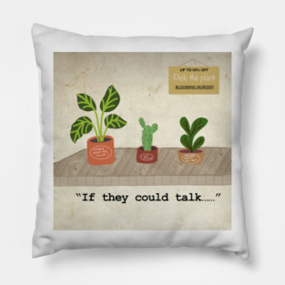 If plants could talk Pillow