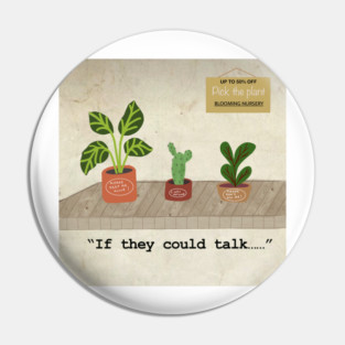 If plants could talk Pin