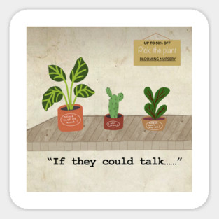 If plants could talk Sticker