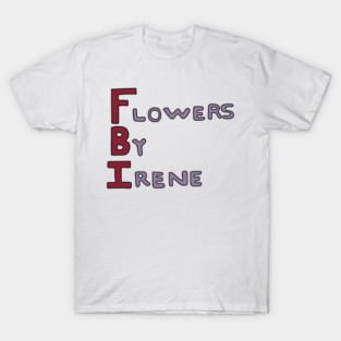 Flowers By Irene T-Shirt