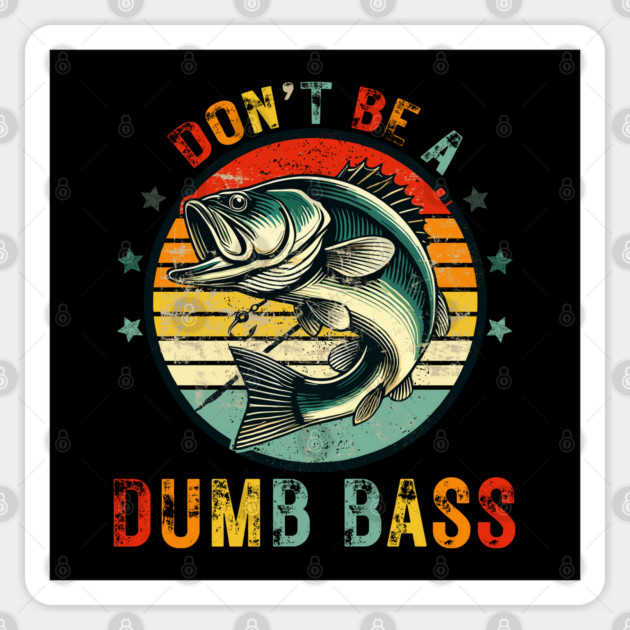 Dont Be Dumb Bass - Funny Fishing Sticker by JessArty