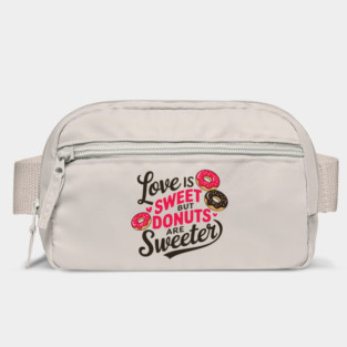 Love Is Sweet But Donuts Are Sweeter Valentine's Foodie Humor Bag