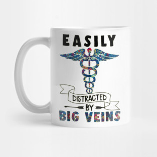 Easily distracted by big veins Funny Nurse Floral Mug