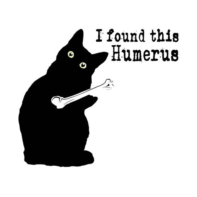 I Found This Humerus Cats Humorous Cat lover Humerus Cats T
