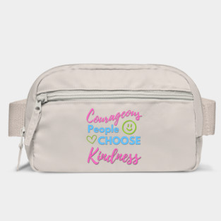 Courageous People Choose Kindness Bag