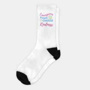 Courageous People Choose Kindness Socks