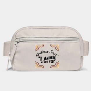 Kindness Says: "I AM HERE FOR YOU" - light Bag