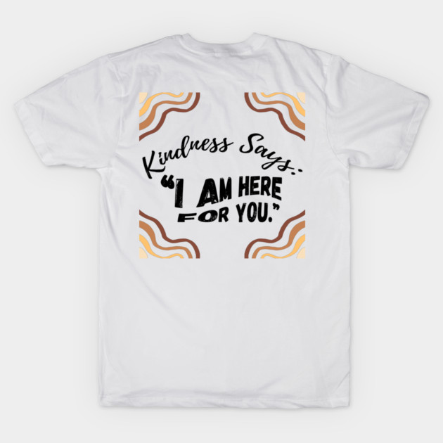 Kindness Says: "I AM HERE FOR YOU" - light by Randall McNeely