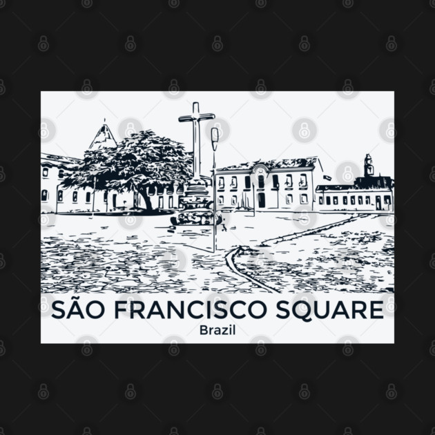 São Francisco Square - Brazil by Lakeric