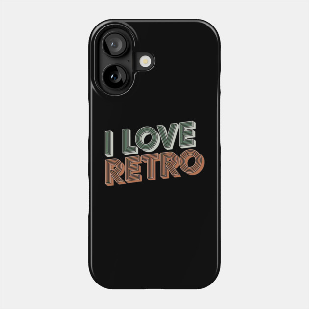 I Love Retro Nostalgic Vintage 80's Vibes Phone Case by Anticorporati