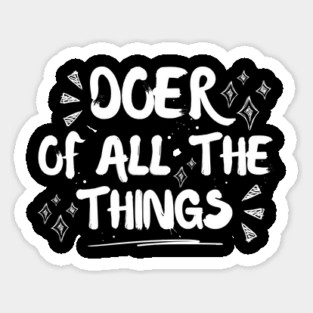 Funny Doer Of All The Things Sarcastic Sticker