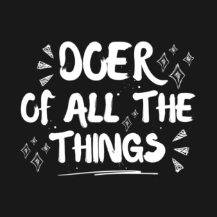 Funny Doer Of All The Things Sarcastic T-Shirt