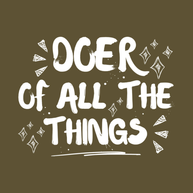 Funny Doer Of All The Things Sarcastic by The WYLD Tribe