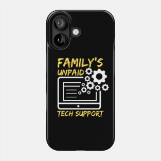 Family's Unpaid Tech Support Phone Case