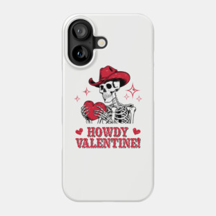 Howdy Valentine Cowboy Skeleton Western Romance Phone Case