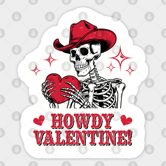 Howdy Valentine Cowboy Skeleton Western Romance Sticker by Anticorporati