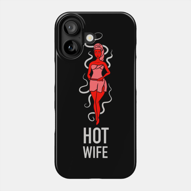 Hot wife Phone Case by Demian Stipatio