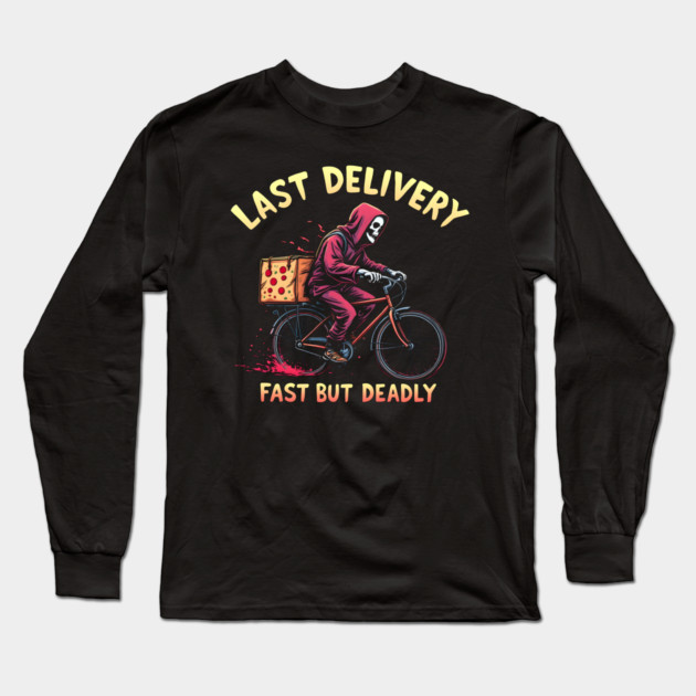 Last Delivery - Fast But Deadly Long Sleeve T-Shirt by MakerMind8.2