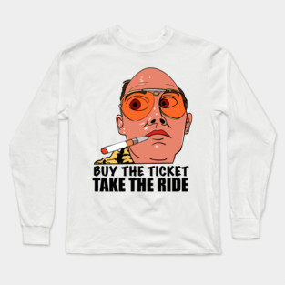 Fear and Loathing - Buy the Ticket Long Sleeve T-Shirt