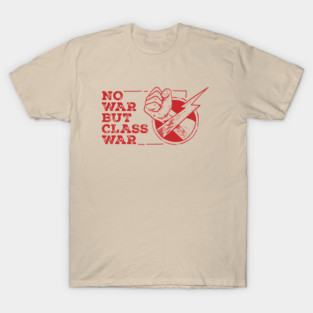 No War But Class War T-Shirt
