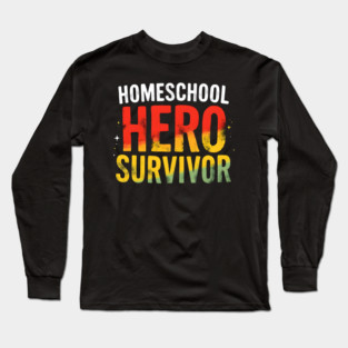 Homeschool Hero Survivor Long Sleeve T-Shirt