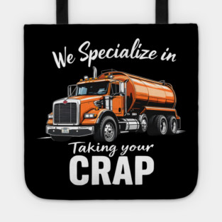 We Specialize in Taking Your CRAP Tote