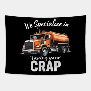 We Specialize in Taking Your CRAP Tapestry