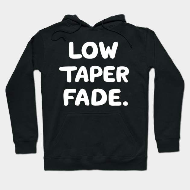 Low Taper Fade Hoodie by MakerMind8.2