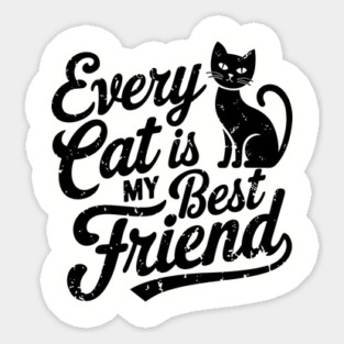 Every Cat Is My Best Friend Feline Lover Humor Magnet