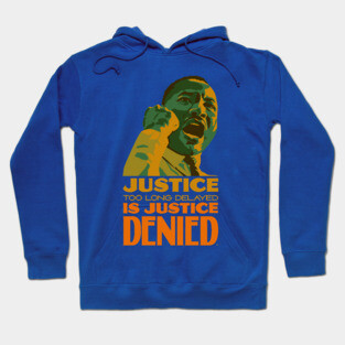 Justice delayed is justice denied Hoodie