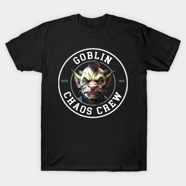 Goblin Chaos Crew T-Shirt by RPG Sean