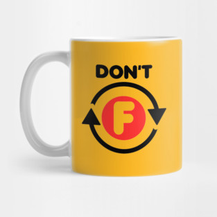 Badass Design. Don't Fuck Around. Clever Idea. Mug