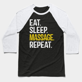 Eat Sleep Massage Repeat Baseball T-Shirt