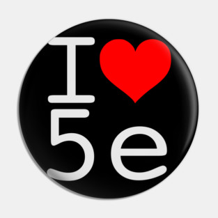 I Love 5e -White text Pin