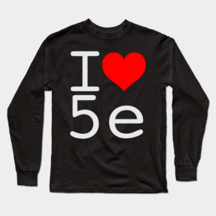 I Love 5e -White text Long Sleeve T-Shirt