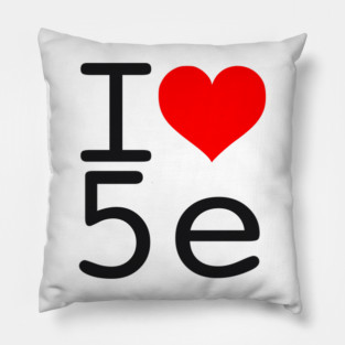 I Love 5e - Black text Pillow