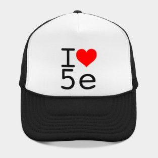 I Love 5e - Black text Hat