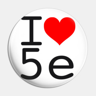 I Love 5e - Black text Pin