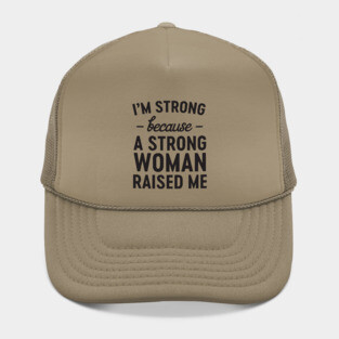 Strong woman raised me Hat