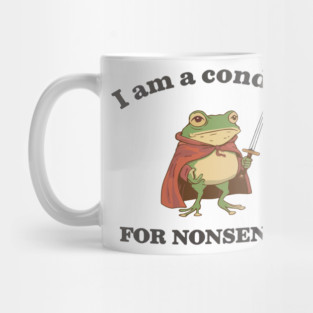 I Am a Conduit for Nonsense Mug