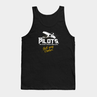 Pilot's. We Aren't Better Than You, Just Way Cooler [Vintage] Tank Top