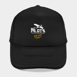 Pilot's. We Aren't Better Than You, Just Way Cooler [Vintage] Hat