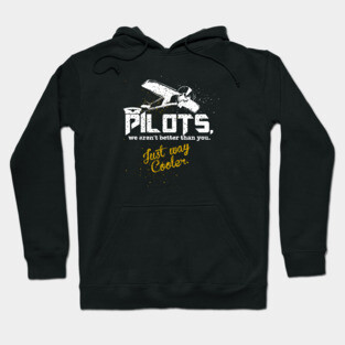Pilot's. We Aren't Better Than You, Just Way Cooler [Vintage] Hoodie