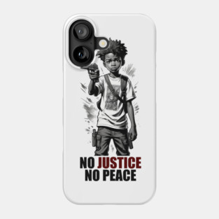 NO JUSTICE NO PEACE Phone Case