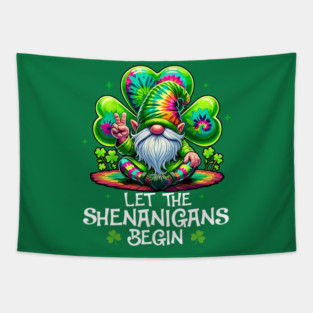 Funny Gnome Tie Dye Shamrock Let Shenanigans Begin St Patricks Day Tapestry