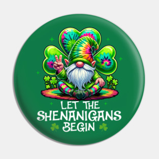 Funny Gnome Tie Dye Shamrock Let Shenanigans Begin St Patricks Day Pin