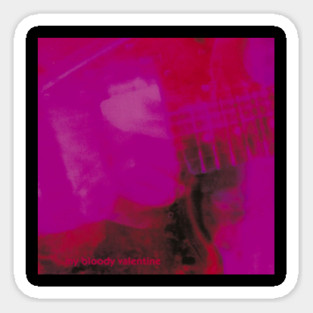 My Bloody Valentine - Loveless Love You 5 Sticker