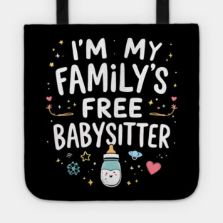 I'm My Family's Free Babysitter Tote